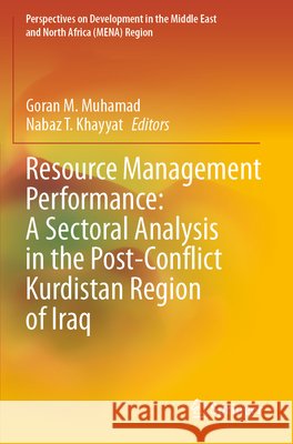 Resource Management Performance: A Sectoral Analysis in the Post-Conflict Kurdistan Region of Iraq  9789819777273 Springer Nature Singapore - książka
