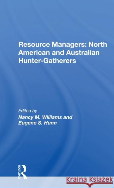 Resource Managers: North American and Australian Huntergatherers  9780367301279 Routledge - książka