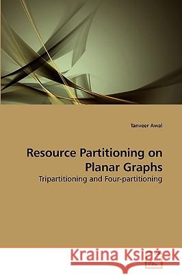 Resource Partitioning on Planar Graphs Tanveer Awal 9783639250831 VDM Verlag - książka