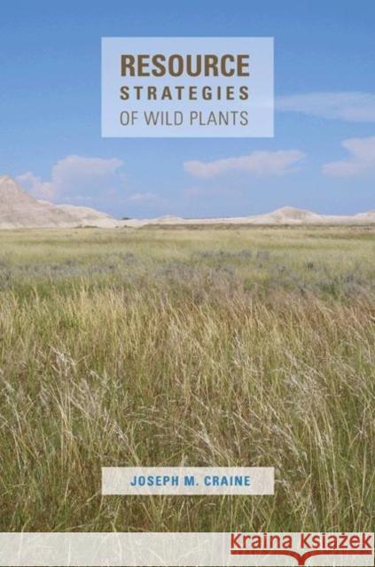 Resource Strategies of Wild Plants Joseph M. Craine 9780691139128 Princeton University Press - książka