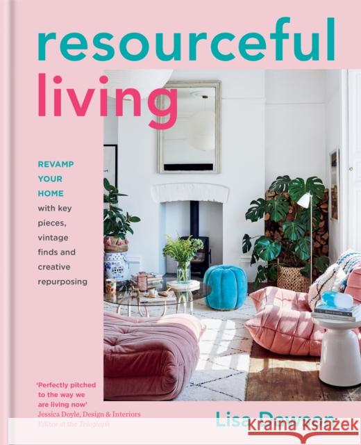 Resourceful Living Lisa Dawson 9780857839190 Octopus Publishing Group - książka