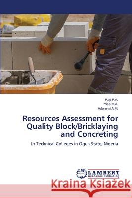 Resources Assessment for Quality Block/Bricklaying and Concreting Raji F Yisa M Aderemi A 9786207476251 LAP Lambert Academic Publishing - książka