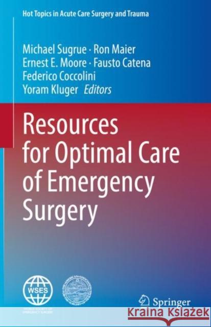 Resources for Optimal Care of Emergency Surgery Michael Sugrue Ron Maier Ernest Moore 9783030493622 Springer - książka