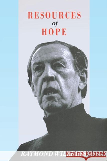Resources of Hope: Culture, Democracy, Socialism Williams, Raymond 9780860919438 Verso - książka
