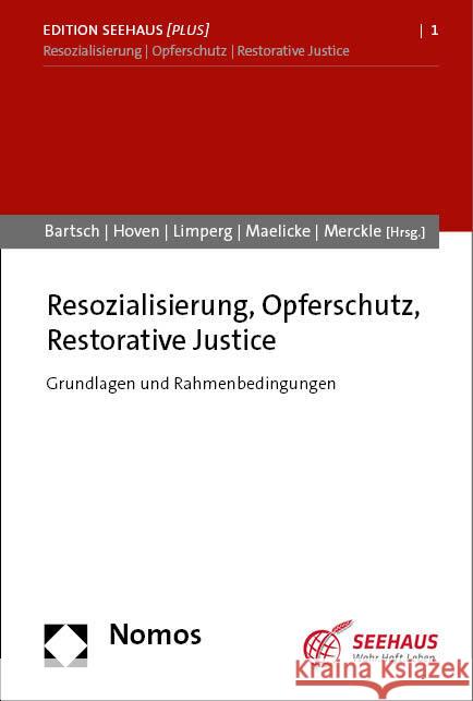 Resozialisierung, Opferschutz, Restorative Justice: Grundlagen und Rahmenbedingungen Tillmann Johannes Bartsch Elisa Hoven Bettina Limperg 9783848788583 Nomos Verlagsgesellschaft - książka