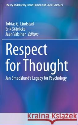 Respect for Thought: Jan Smedslund's Legacy for Psychology Lindstad, Tobias G. 9783030430658 Springer - książka