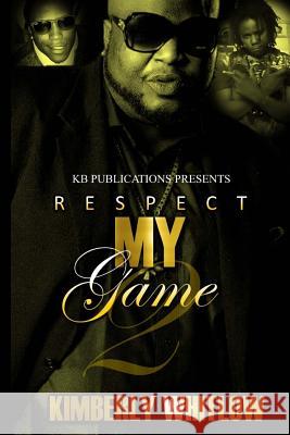 Respect My Game 2: A Bad Newz Story Kimberly Whitlow 9781978136410 Createspace Independent Publishing Platform - książka