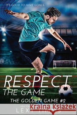 Respect the Game Lexy Timms 9798489344777 Independently Published - książka