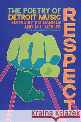 Respect: The Poetry of Detroit Music Daniels, Jim 9781611863369 Michigan State University Press - książka