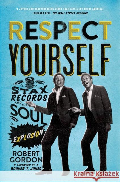 Respect Yourself: Stax Records and the Soul Explosion Robert Gordon 9781608194162 Bloomsbury Publishing PLC - książka