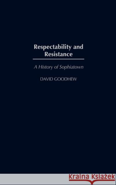 Respectability and Resistance: A History of Sophiatown Goodhew, David 9780325071008 Heinemann - książka