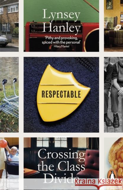 Respectable: Crossing the Class Divide Hanley, Lynsey 9780141040615 Penguin Books Ltd - książka