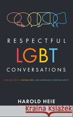 Respectful LGBT Conversations Harold Heie, George Marsden 9781498242981 Cascade Books - książka