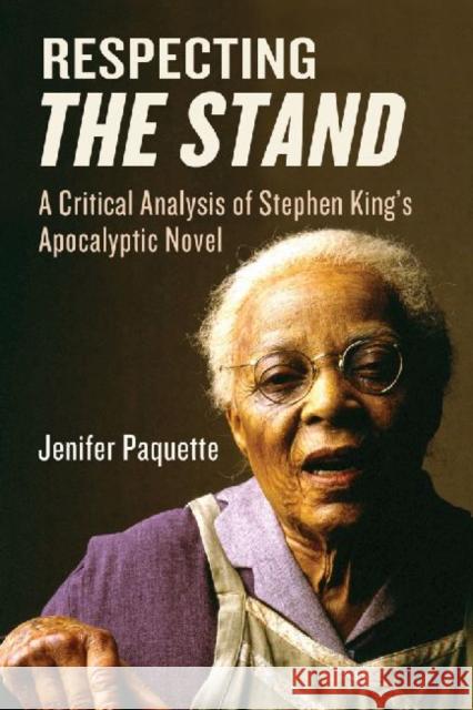 Respecting the Stand: A Critical Analysis of Stephen King's Apocalyptic Novel Paquette, Jenifer 9780786470013 McFarland & Company - książka
