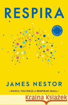 Respira: La Nueva Ciencia de Un Arte Olvidado  9786070776243 Planeta Publishing - książka