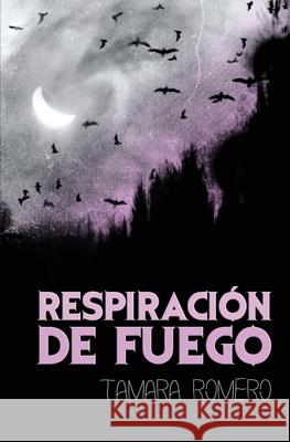 Respiración de fuego Romero, Tamara 9798730131798 Independently published - książka