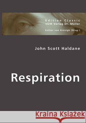 Respiration John Scott Haldane 9783836414937 VDM Verlag - książka