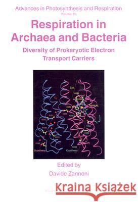 Respiration in Archaea and Bacteria: Diversity of Prokaryotic Electron Transport Carriers Zannoni, Davide 9781402020018 Kluwer Academic Publishers - książka