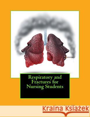 Respiratory and Fractures for Nursing Students Payne, Valencia Annik 9781533072696 Createspace Independent Publishing Platform - książka