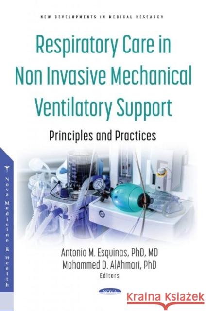 Respiratory Care in Non Invasive Mechanical Ventilatory Support: Principles and Practice Antonio M. Esquinas   9781536197020 Nova Science Publishers Inc - książka