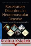 Respiratory Disorders in Neuromuscular Disease  9781536198904 Nova Science Publishers Inc