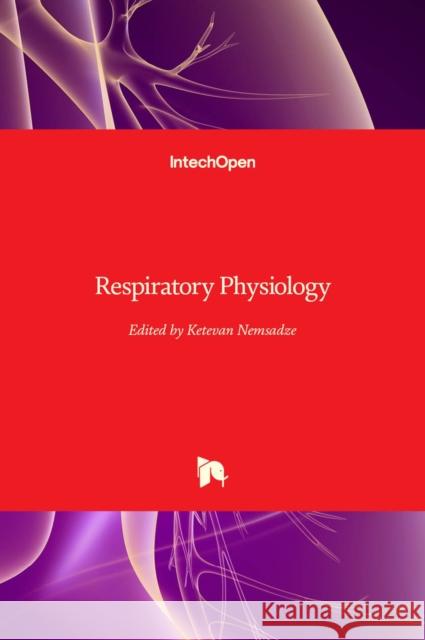 Respiratory Physiology Ketevan Nemsadze 9781839623257 Intechopen - książka