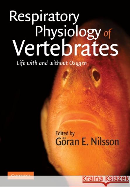 Respiratory Physiology of Vertebrates: Life with and Without Oxygen Nilsson, Göran E. 9780521703024 Cambridge University Press - książka