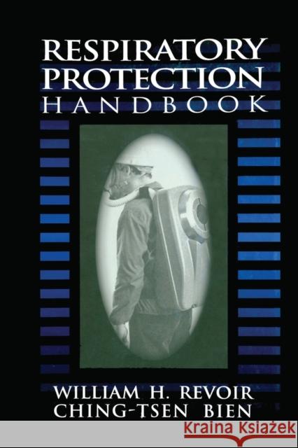 Respiratory Protection Handbook Ching-tsen Bien William H. Revoir  9780367448325 CRC Press - książka