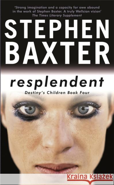 Resplendent : Destiny's Children Book Four Stephen Baxter 9780575079830  - książka