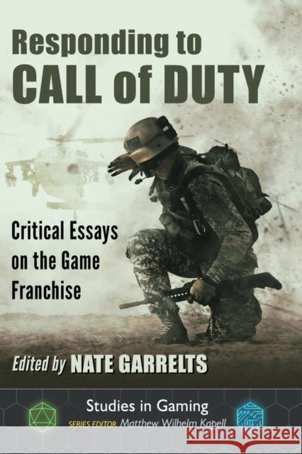 Responding to Call of Duty: Critical Essays on the Game Franchise Nate Garrelts 9781476668758 McFarland & Company - książka