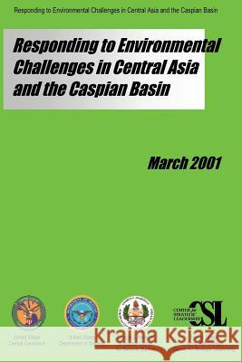 Responding to Environmental Challenges in Central Asia and the Caspian Basin Edward L. Hughes Kent H. Butts Bernard F. Griffard 9781484160961 Createspace - książka