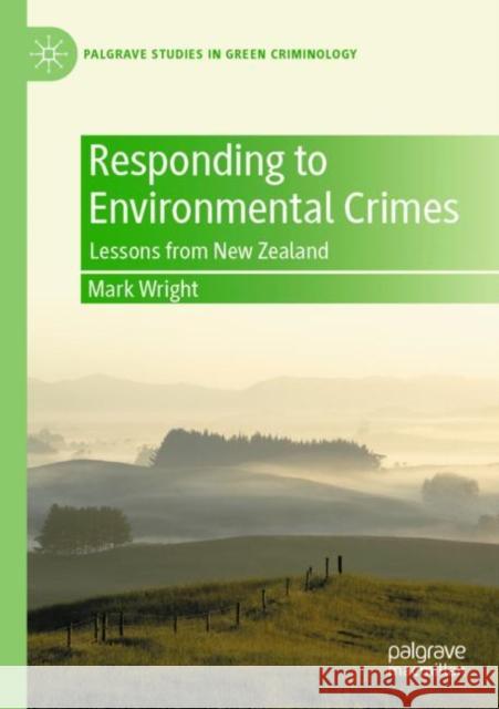 Responding to Environmental Crimes: Lessons from New Zealand Mark Wright 9783030892524 Palgrave MacMillan - książka