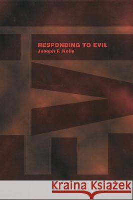 Responding to Evil Joseph F. Kelly 9780814629666 Liturgical Press - książka