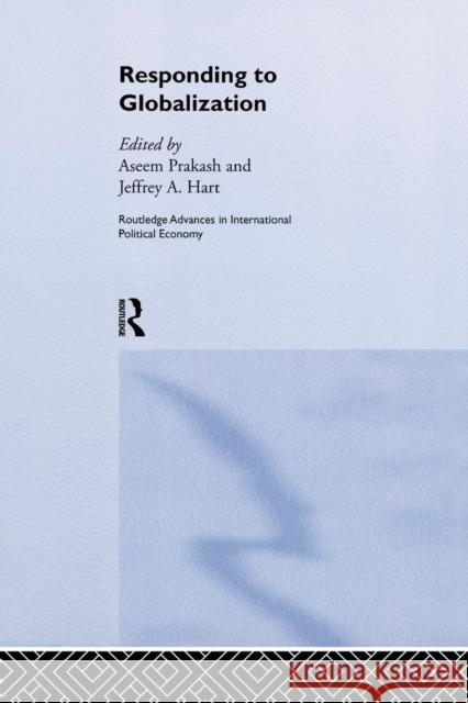 Responding to Globalisation Jeffrey A. Hart Aseem Prakash 9781138874381 Routledge - książka