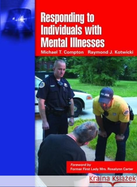 Responding to Individuals with Mental Illnesses Compton, Michael T. 9780763741105 Jones & Bartlett Publishers - książka