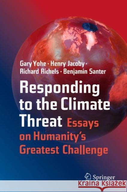 Responding to the Climate Threat: Essays on Humanity’s Greatest Challenge Gary Yohe Henry Jacoby Richard Richels 9783030963712 Springer - książka