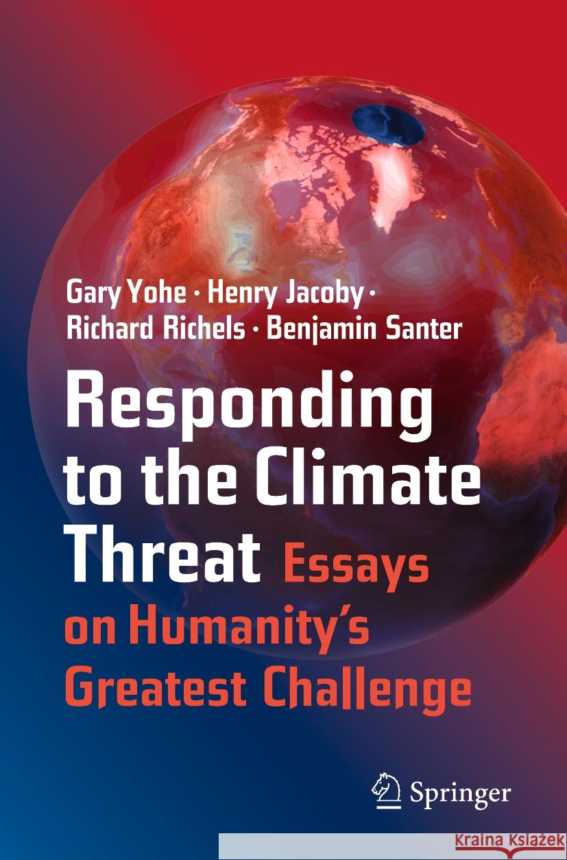 Responding to the Climate Threat: Essays on Humanity's Greatest Challenge Gary Yohe Henry Jacoby Richard Richels 9783030963743 Springer - książka