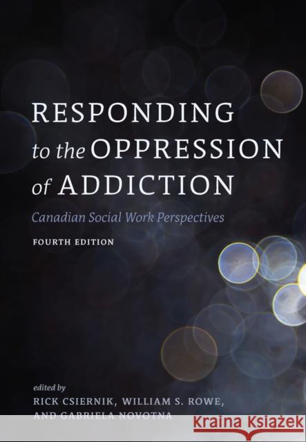 Responding to the Oppression of Addiction: Canadian Social Work Perspectives  9781773383422 Canadian Scholars - książka