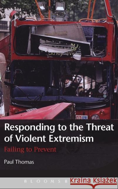Responding to the Threat of Violent Extremism: Failing to Prevent Thomas, Paul 9781849665254  - książka