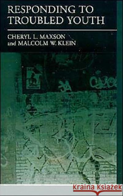 Responding to Troubled Youth Cheryl L. Maxson Malcolm W. Klein Malcolm W. Klein 9780195098532 Oxford University Press - książka