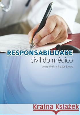 Responsabilidade Civil Do Médico Martins, Alexandre 9788562608339 6268 - książka