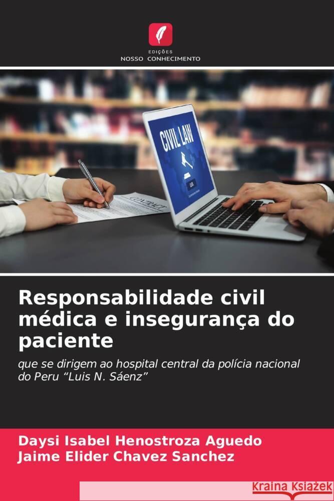 Responsabilidade civil m?dica e inseguran?a do paciente Daysi Isabel Henostroz Jaime Elider Chave 9786208037994 Edicoes Nosso Conhecimento - książka