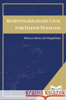 Responsabilidade Civil Por Dados Pessoais Marcus Abreu de Magalhães 9781952514128 Ambra Education - książka