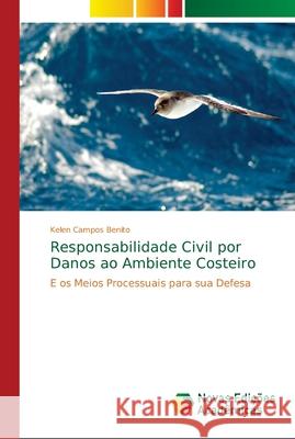 Responsabilidade Civil por Danos ao Ambiente Costeiro Campos Benito, Kelen 9786139681570 Novas Edicioes Academicas - książka