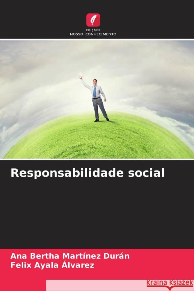Responsabilidade social Martínez Durán, Ana Bertha, Ayala Alvarez, Felix 9786204887272 Edições Nosso Conhecimento - książka