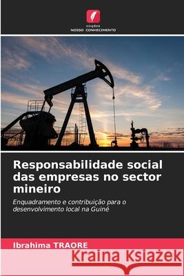 Responsabilidade social das empresas no sector mineiro Ibrahima Traor? 9786207847969 Edicoes Nosso Conhecimento - książka