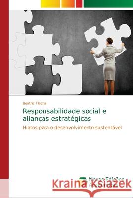 Responsabilidade social e alianças estratégicas Flecha, Beatriz 9786139669158 Novas Edicioes Academicas - książka