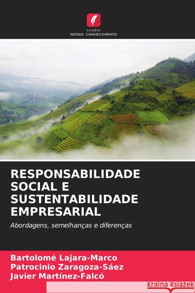 RESPONSABILIDADE SOCIAL E SUSTENTABILIDADE EMPRESARIAL Lajara-Marco, Bartolomé, Zaragoza-Sáez, Patrocinio, Martínez-Falcó, Javier 9786204832708 Edições Nosso Conhecimento - książka