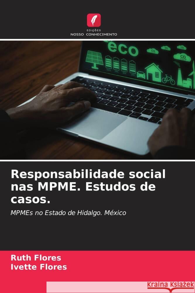 Responsabilidade social nas MPME. Estudos de casos. Flores, Ruth, Flores, Ivette 9786208251987 Edições Nosso Conhecimento - książka