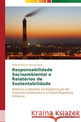 Responsabilidade Socioambiental e Relatórios de Sustentabilidade Krauss Serrano Paris, Patrícia 9783639897432 Novas Edicoes Academicas - książka